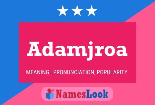 Adamjroa Name Poster