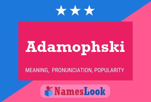 Adamophski Name Poster