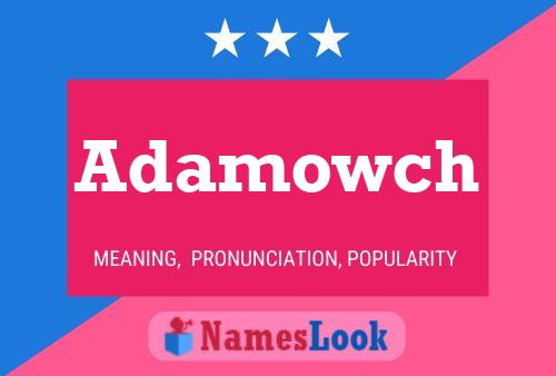 Adamowch Name Poster