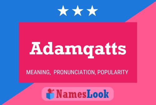 Adamqatts Name Poster