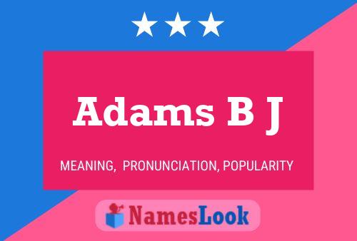 Adams B J Name Poster