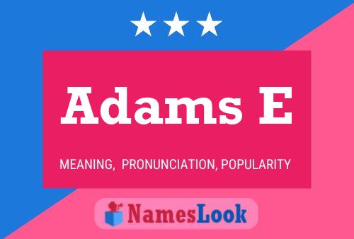 Adams E Name Poster