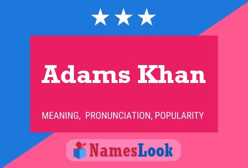 Adams Khan Name Poster