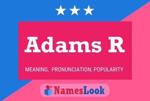 Adams R Name Poster