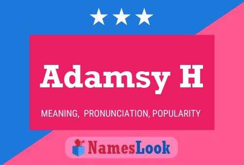 Adamsy H Name Poster