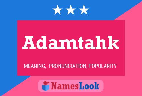 Adamtahk Name Poster