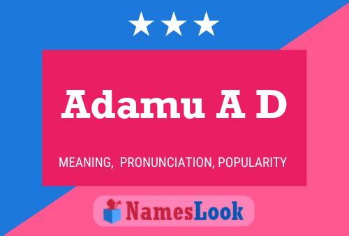 Adamu A D Name Poster