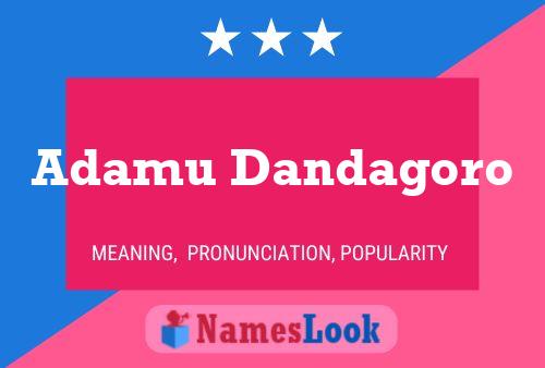 Adamu Dandagoro Name Poster