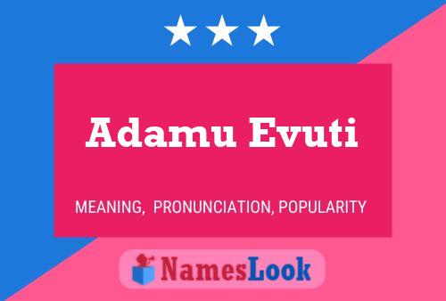 Adamu Evuti Name Poster