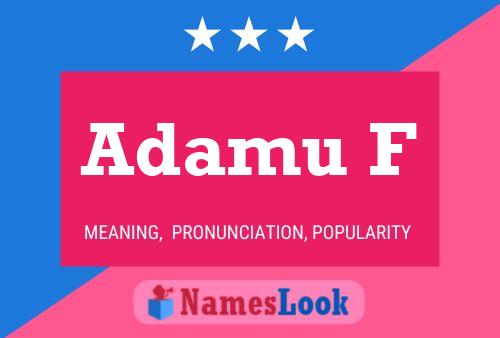 Adamu F Name Poster