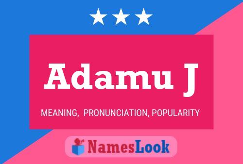 Adamu J Name Poster