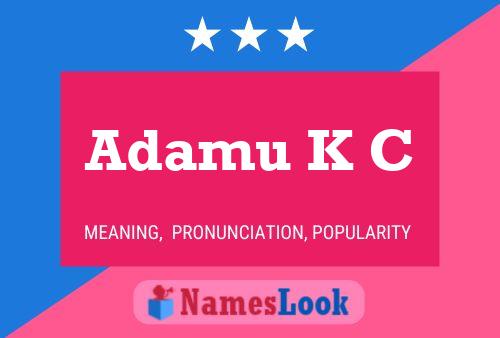 Adamu K C Name Poster