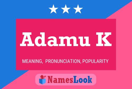 Adamu K Name Poster