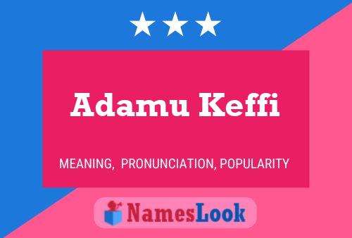 Adamu Keffi Name Poster