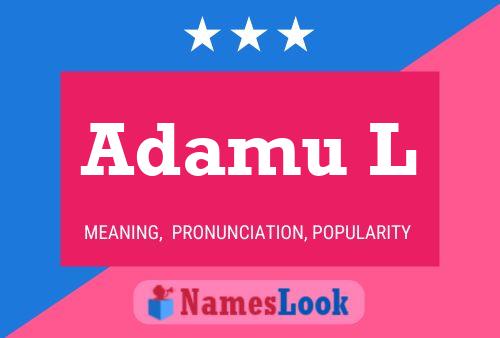 Adamu L Name Poster