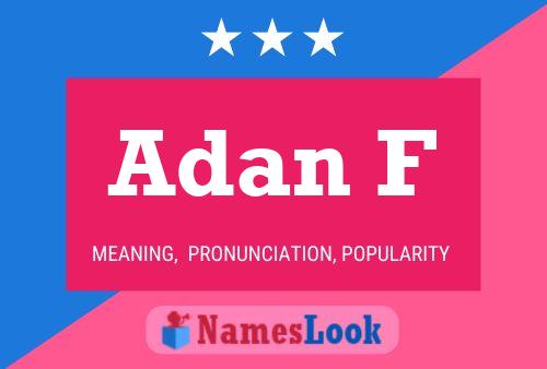 Adan F Name Poster