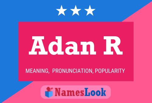 Adan R Name Poster