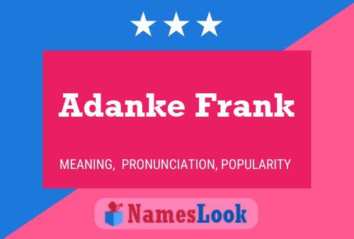 Adanke Frank Name Poster