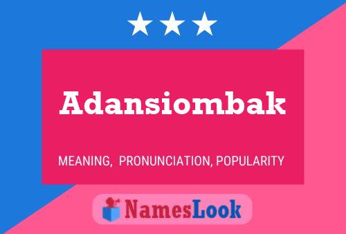 Adansiombak Name Poster