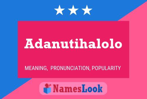 Adanutihalolo Name Poster