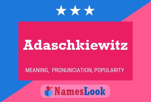 Adaschkiewitz Name Poster