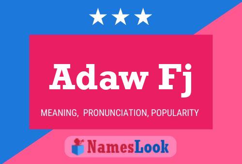 Adaw Fj Name Poster