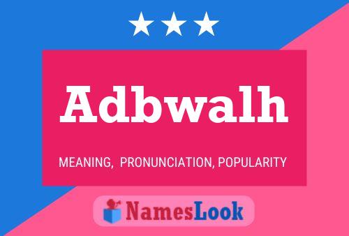 Adbwalh Name Poster