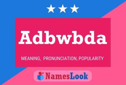 Adbwbda Name Poster