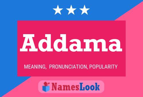 Addama Name Poster