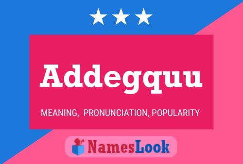 Addegquu Name Poster