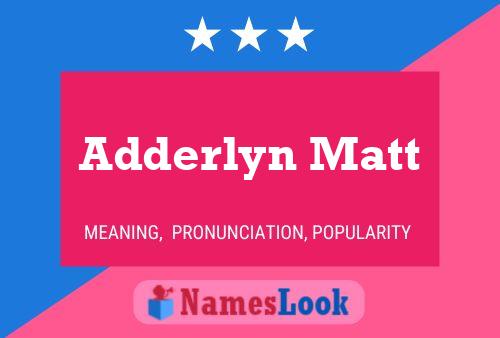 Adderlyn Matt Name Poster