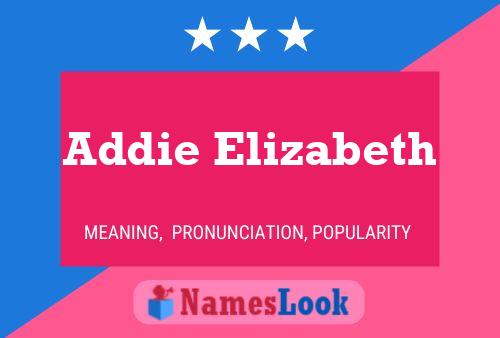 Addie Elizabeth Name Poster