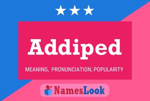 Addiped Name Poster