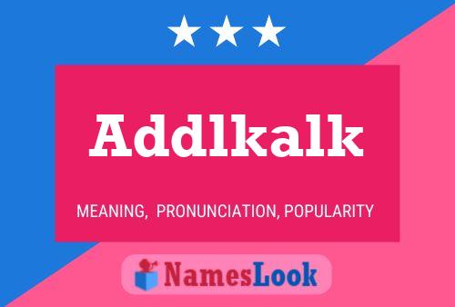 Addlkalk Name Poster