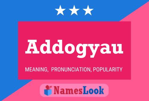 Addogyau Name Poster