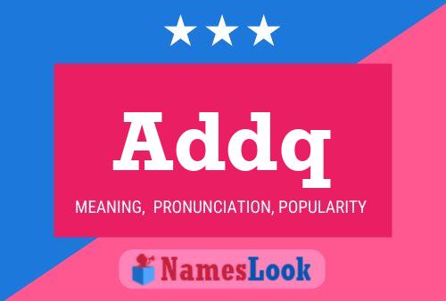 Addq Name Poster