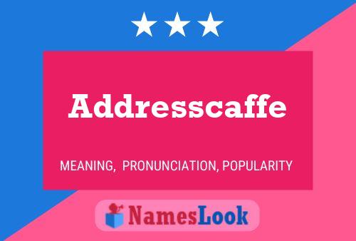 Addresscaffe Name Poster