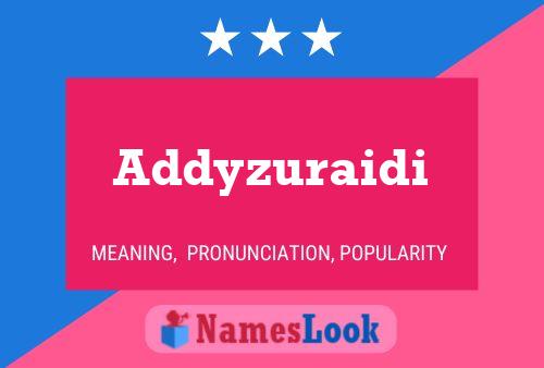 Addyzuraidi Name Poster