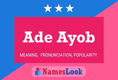 Ade Ayob Name Poster