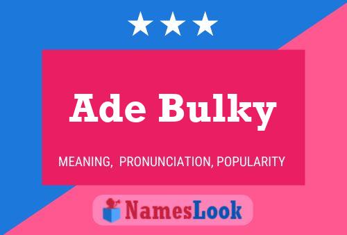 Ade Bulky Name Poster