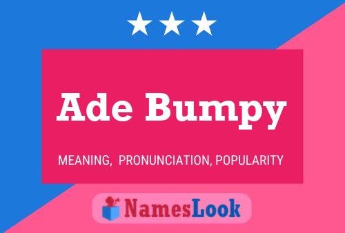 Ade Bumpy Name Poster