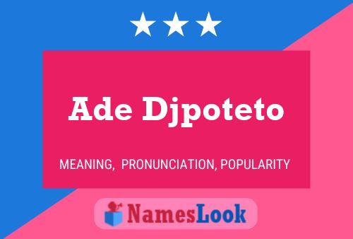 Ade Djpoteto Name Poster