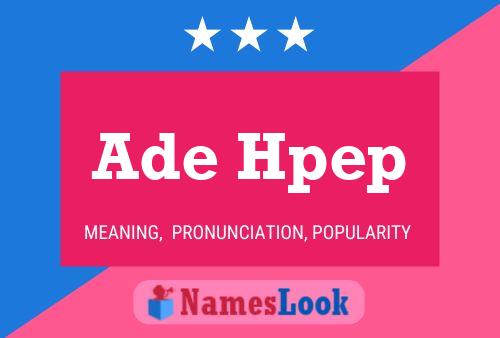 Ade Hpep Name Poster