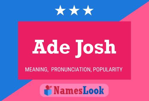 Ade Josh Name Poster