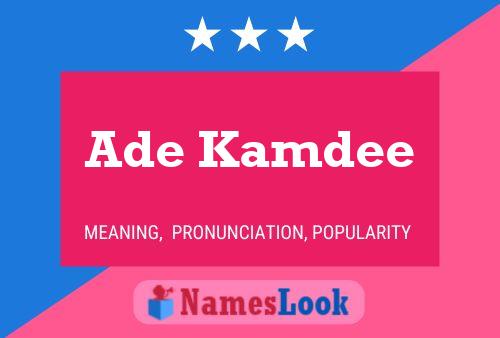 Ade Kamdee Name Poster