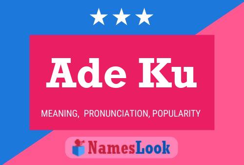 Ade Ku Name Poster