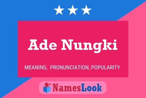 Ade Nungki Name Poster