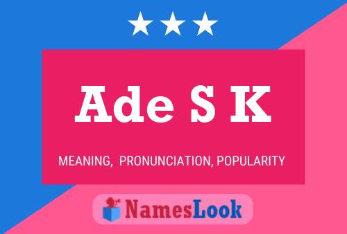 Ade S K Name Poster