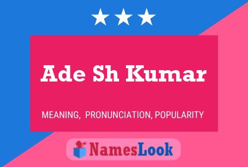 Ade Sh Kumar Name Poster