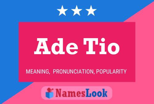 Ade Tio Name Poster